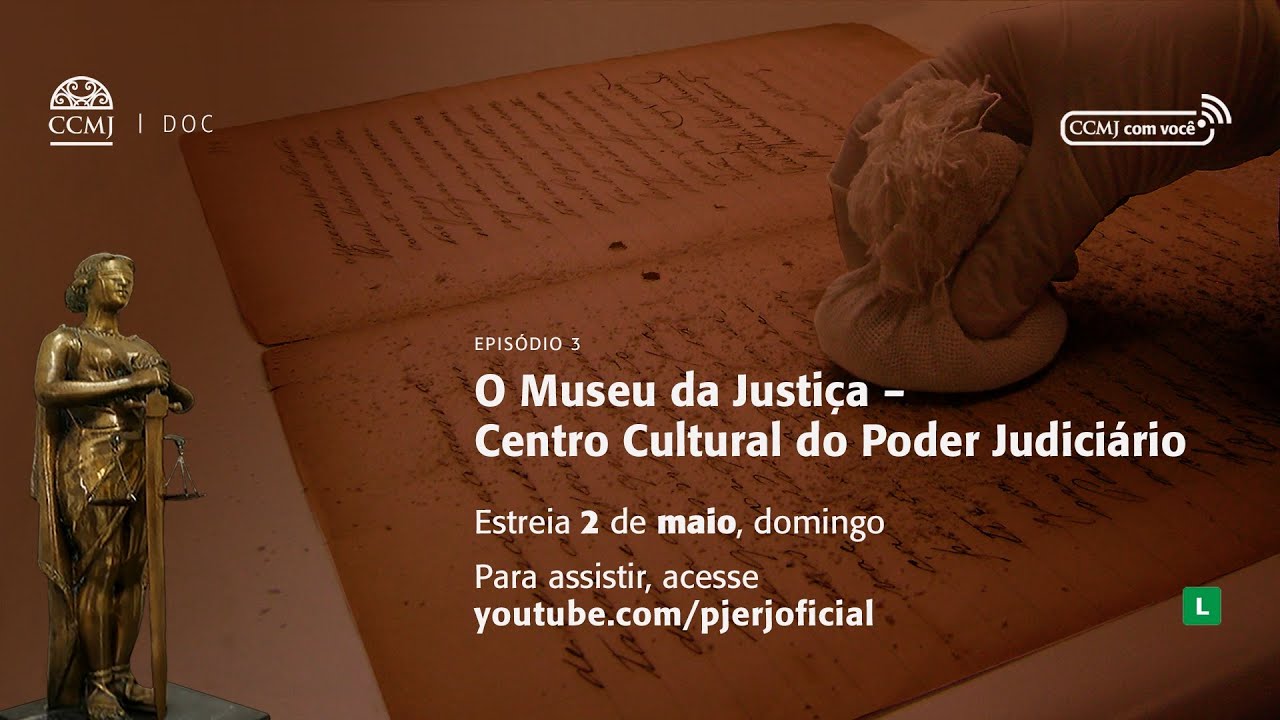 CCMJ | DOC - O Museu da Justiça – Centro Cultural do Poder Judiciário
