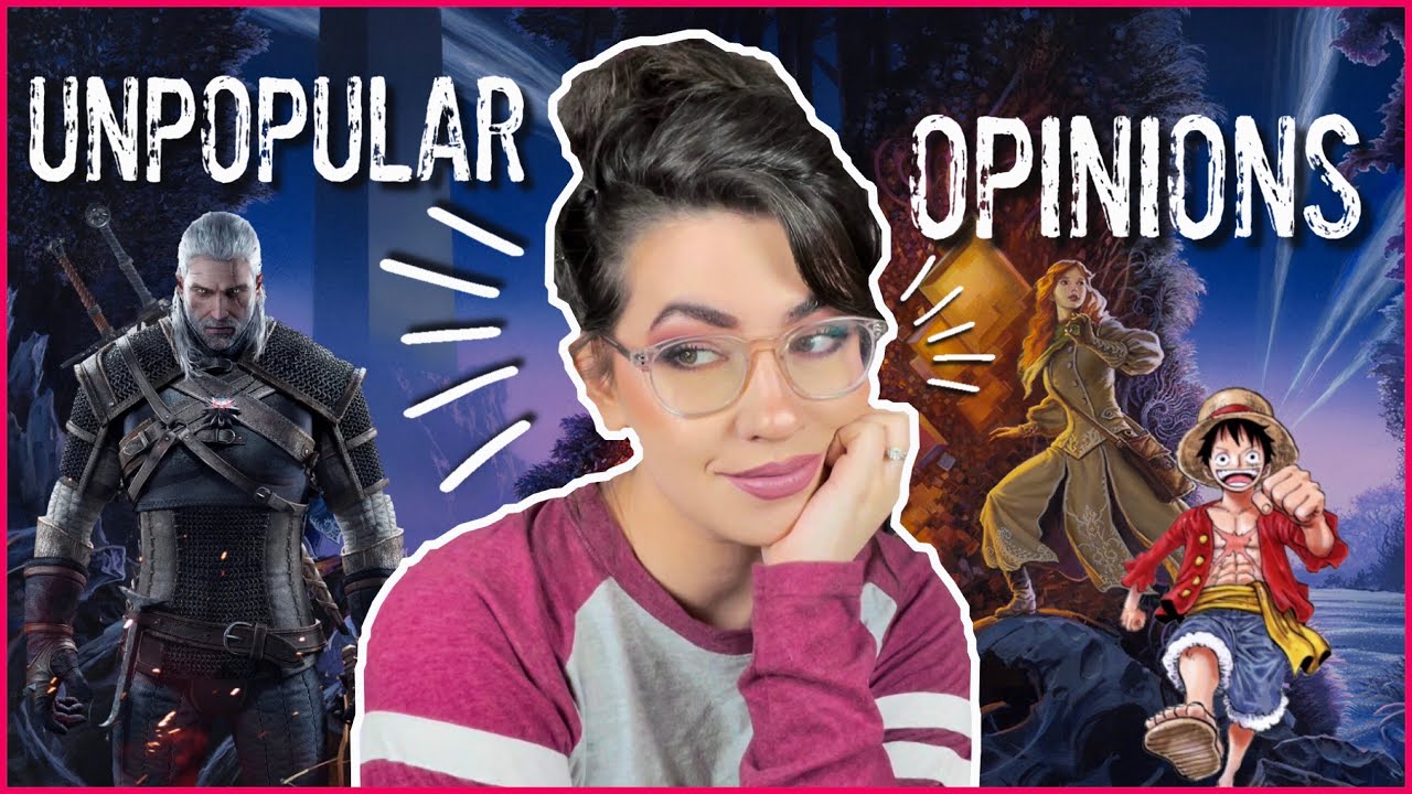 UNPOPULAR OPINIONS
