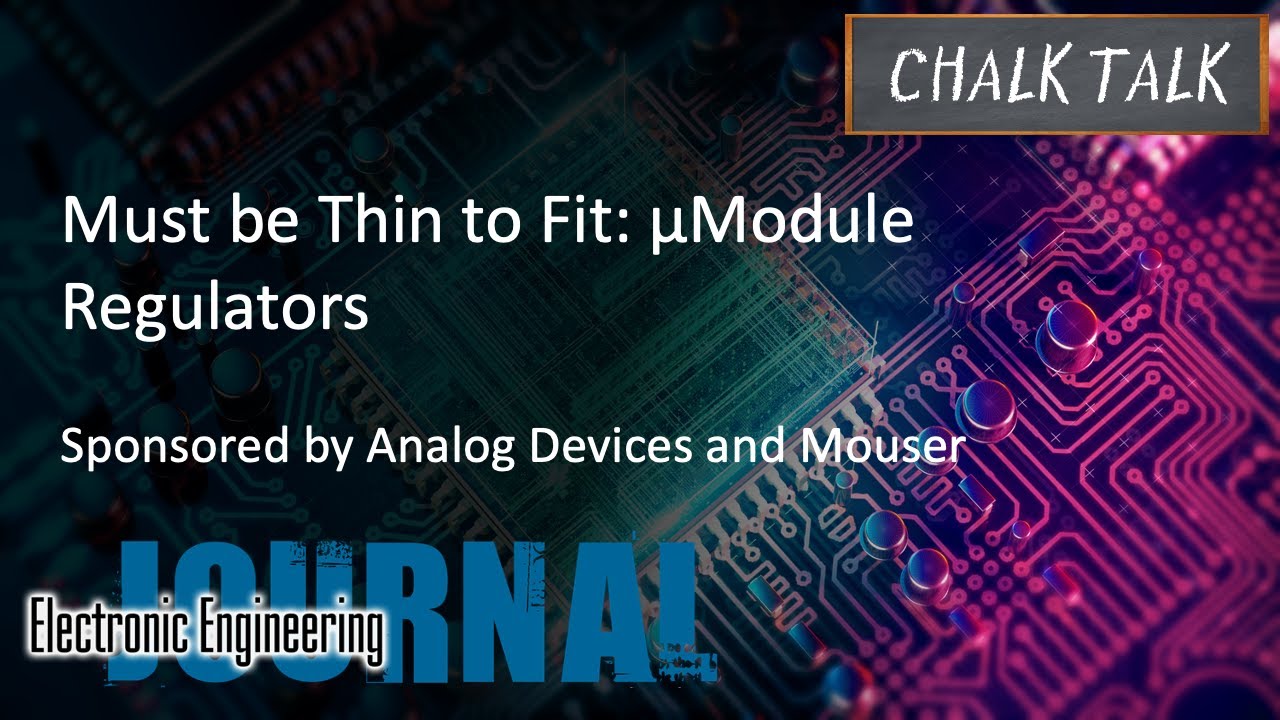 Must be Thin to Fit: µModule Regulators -- Analog Devices and Mouser Electronics