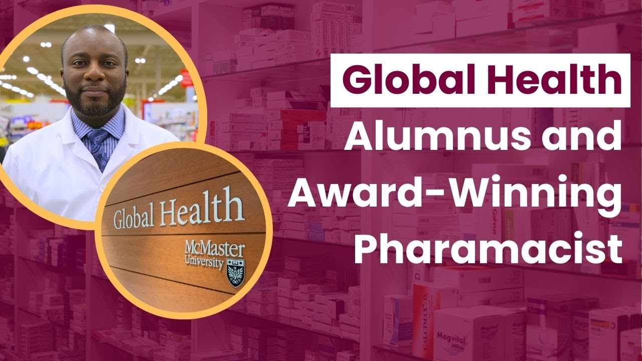 McMaster Global Health Alumnus & Award-Winning Pharmacist