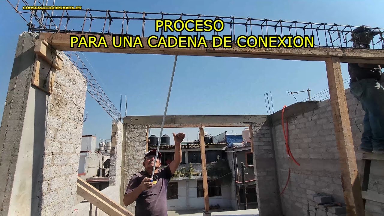 Armado, Cimbrado y Colado para la Cadena de Conexión | CONSTRUCCIONES IDEALES