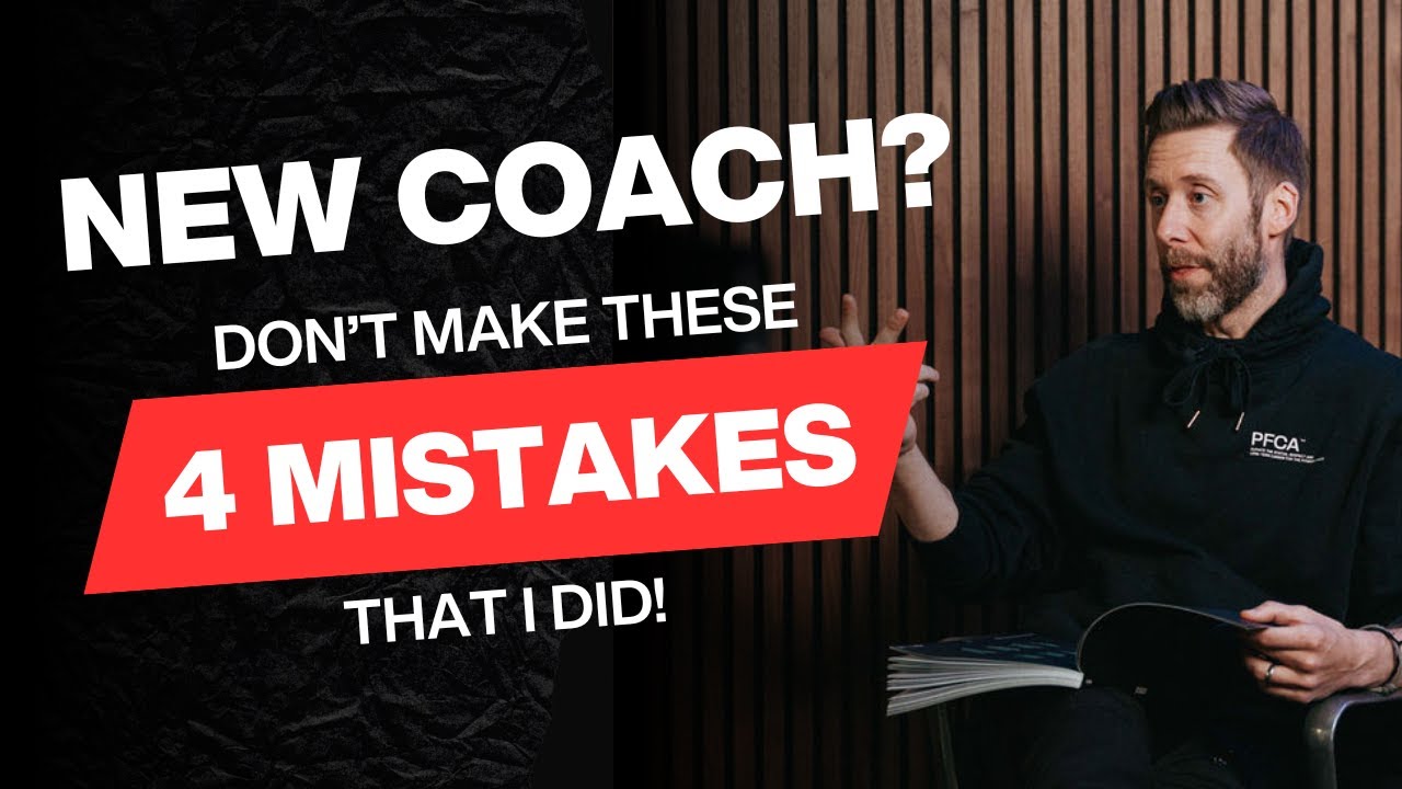 New Coach? Don’t Make These 4 Mistakes I Did!