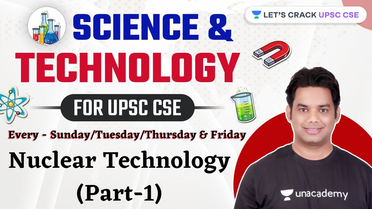 Nuclear Technology (Part-1) | Science & Tech for UPSC CSE 2021/2022/2023 | Devraj Verma