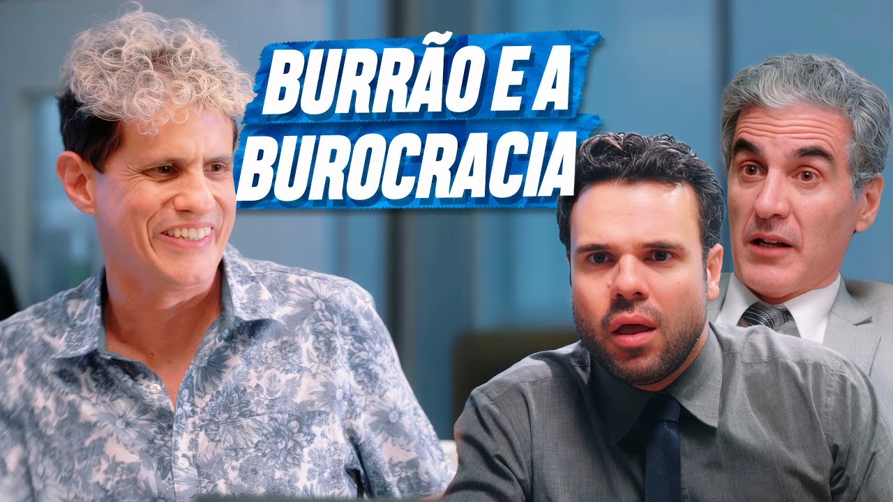 BURRÃO E A BUROCRACIA | EMBRULHA PRA VIAGEM