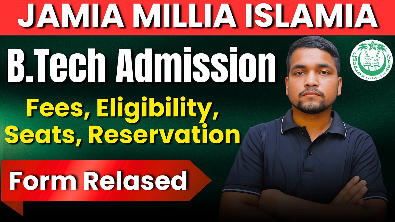 Jamia Millia Islamia B.Tech Admission Form Released 2026 | Fees, Eligibility, Seats, Branches