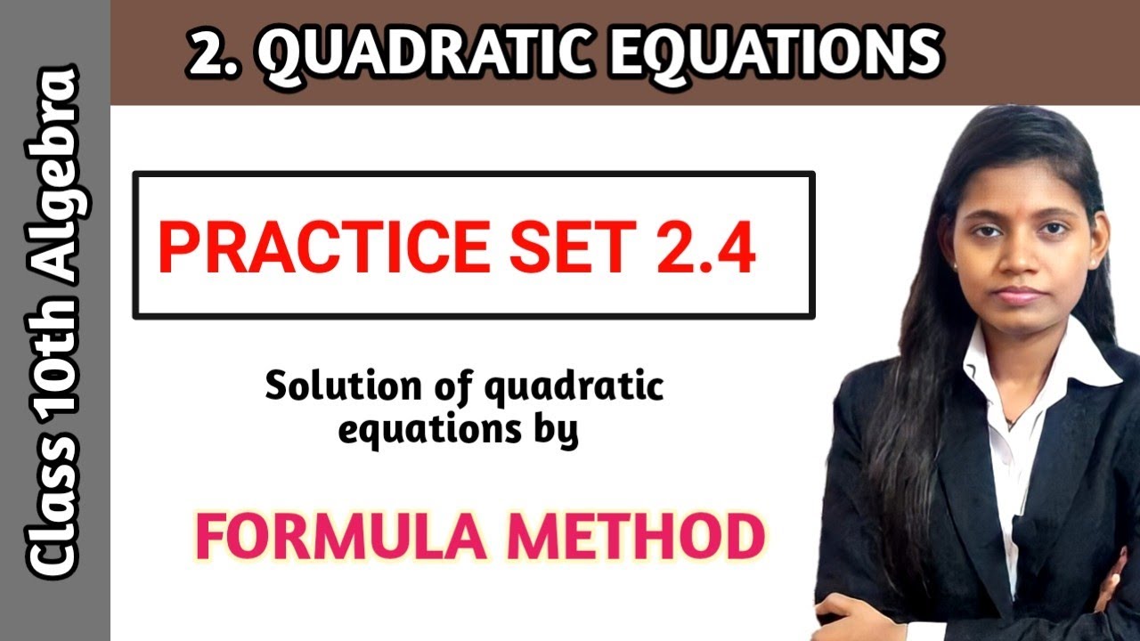 Practice set 2.4 algebra 10th class | quadratic equation chapter 2 | formula method in hindi