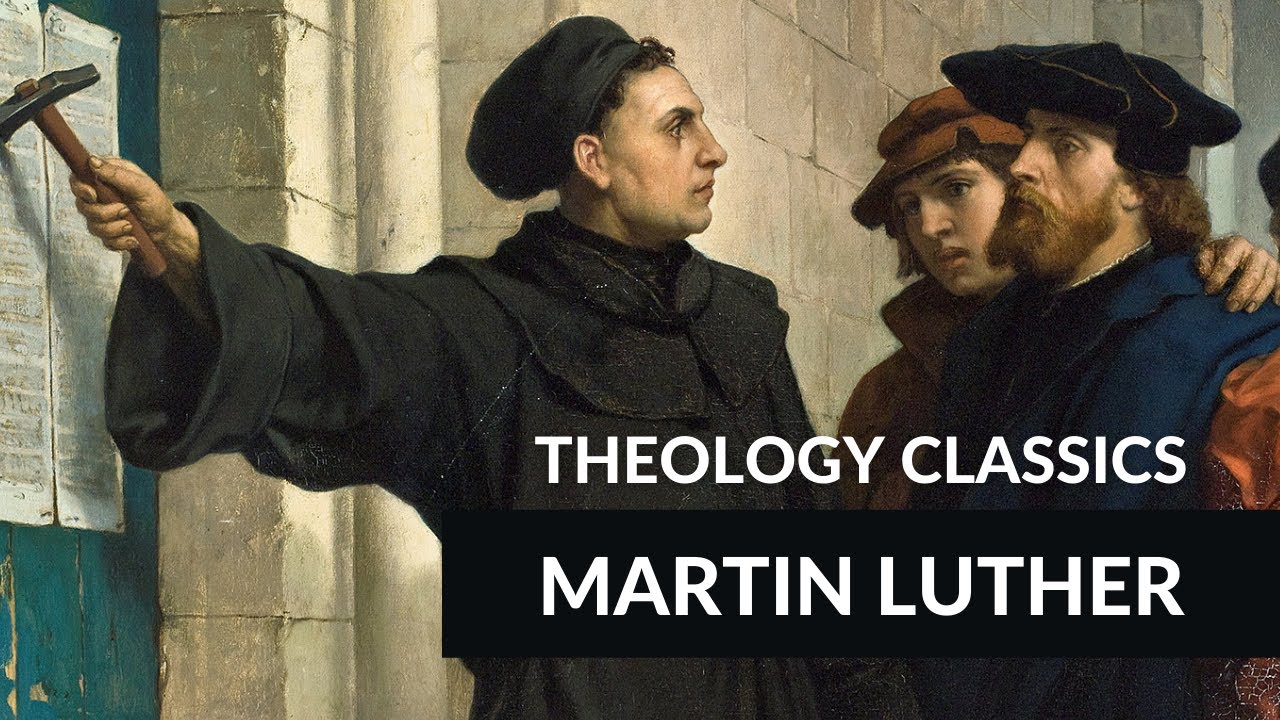 Theology Classics: Martin Luther
