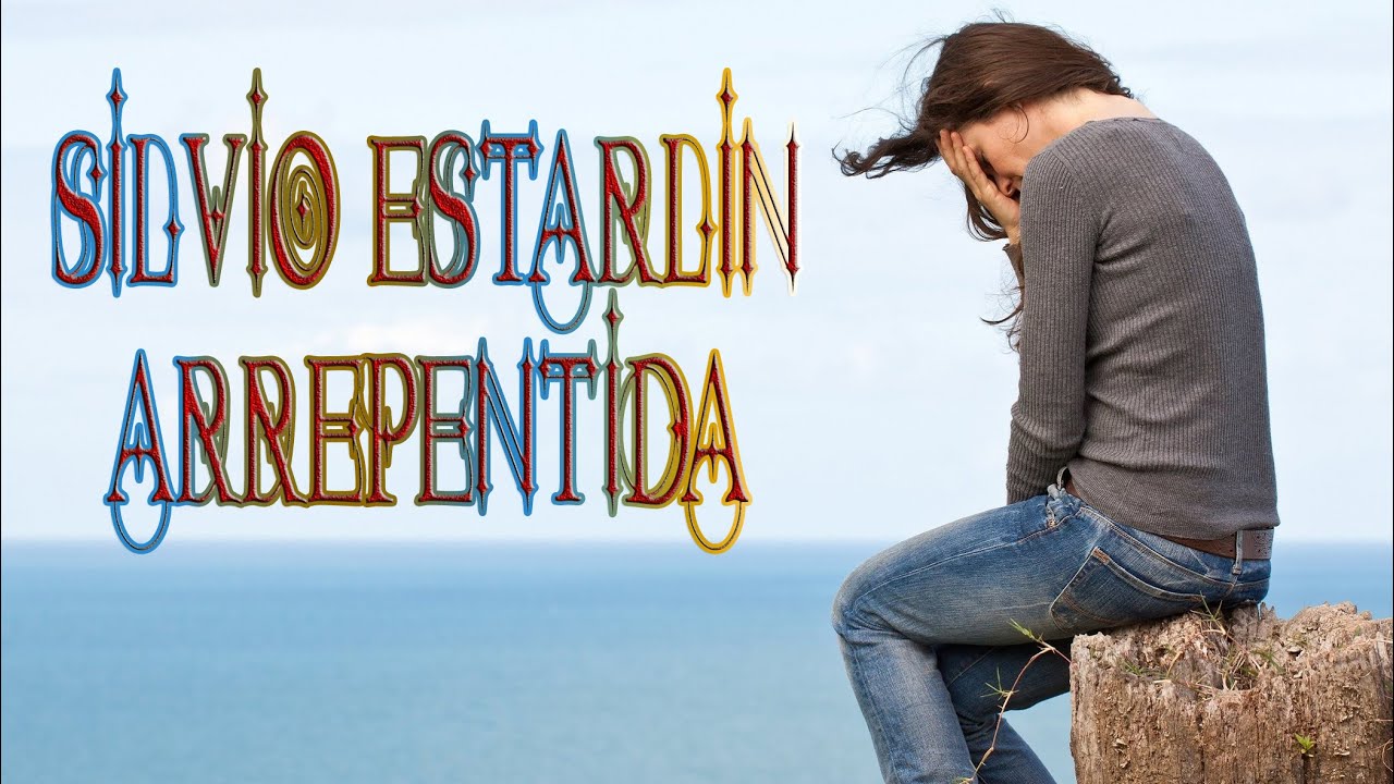 Silvio Estarlin - Arrepentida