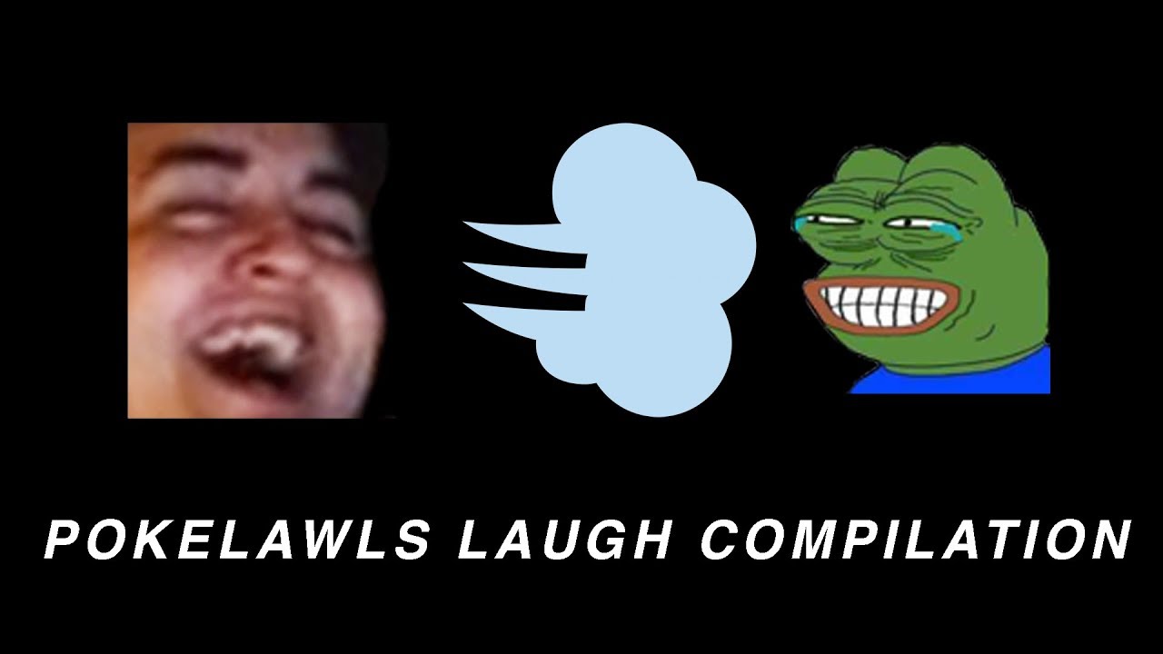 Pokelawls laughing compilation