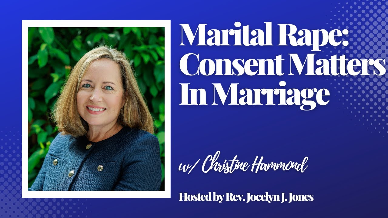 139. Marital Rape: Consent Matters In Marriage w/ Christine Hammond