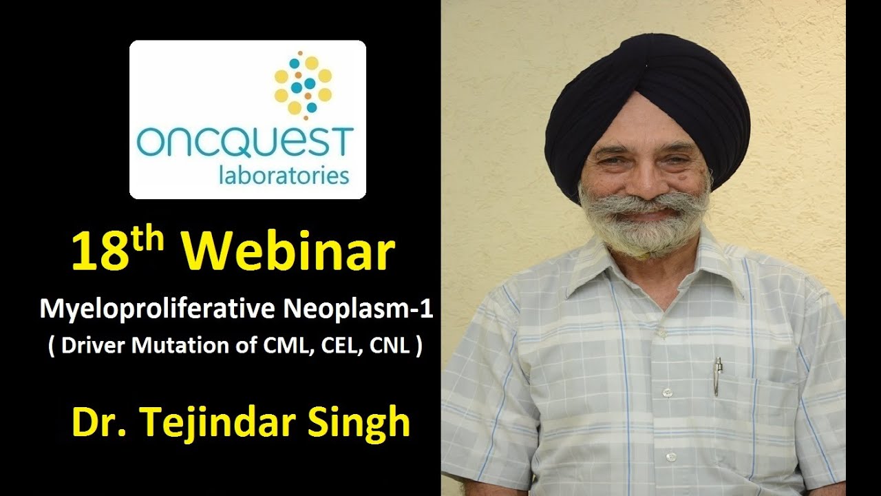 Myeloproliferative Neoplasm | MPN | driver mutations of CML, CNL, CEL | Dr. Tejindar Singh, Oncquest