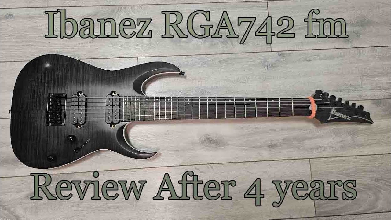 Ibanez RGA742fm tgf | Review After 4 years of playing