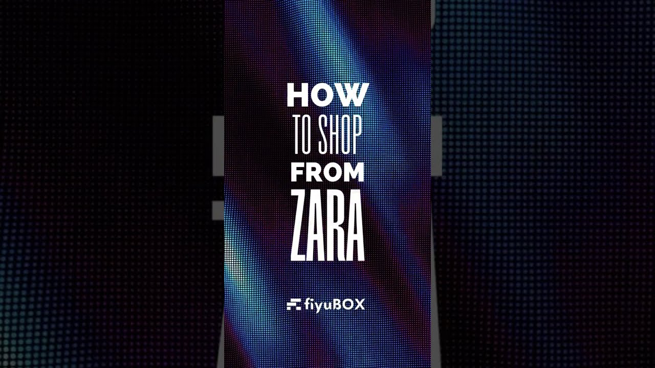 HOW TO SHOP FROM ZARA WITH  @Fiyubox - From Turkey To The World   / WORLDWIDE SHIPPING