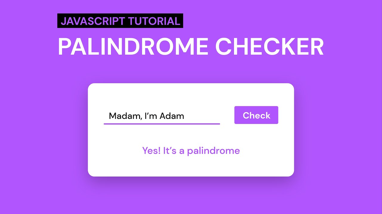 Palindrome Checker Javascript | With Source Code