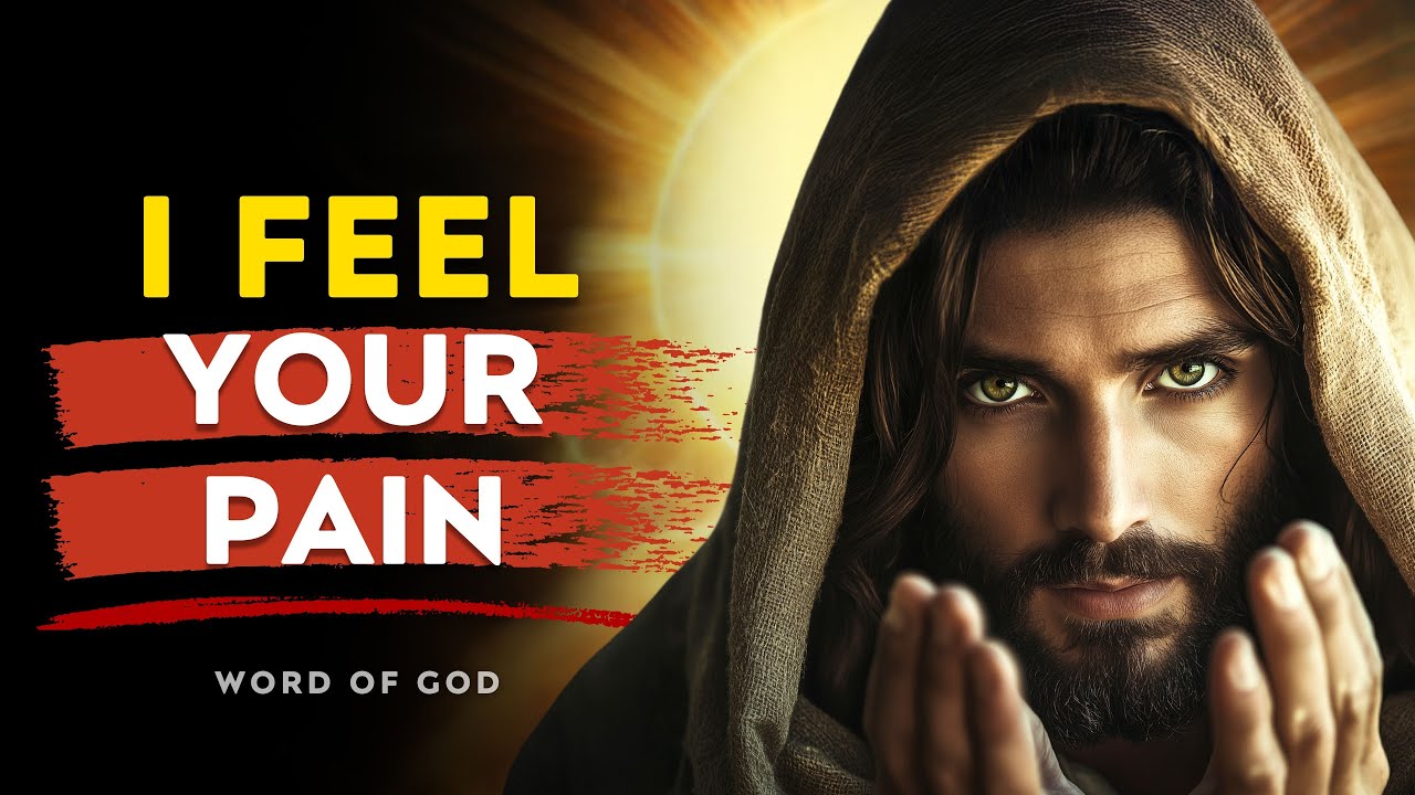 I Feel Your Pain | Gods Message Now | God Says | Gods Message Today | Gods Message For You