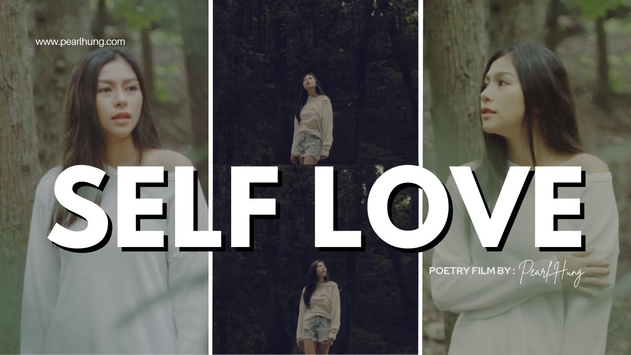POERTY FILM by Pearl Hung | Self Love ❤️