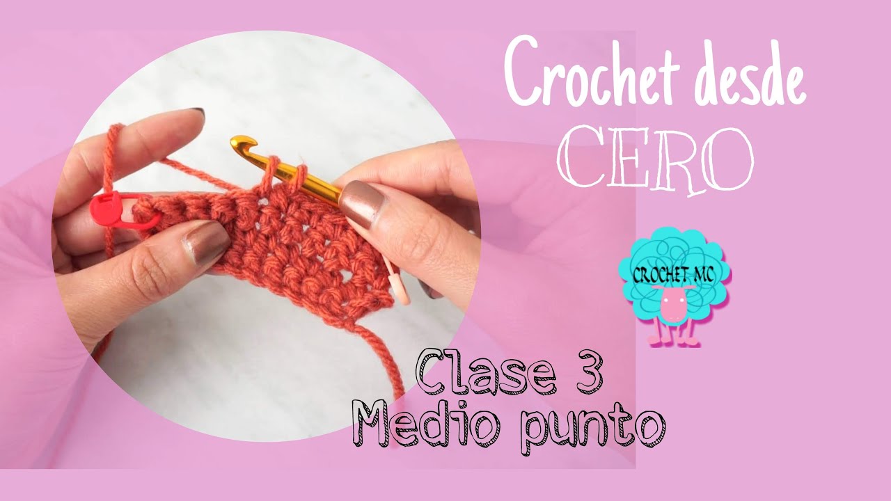 Crochet desde cero - Clase 3 medio punto