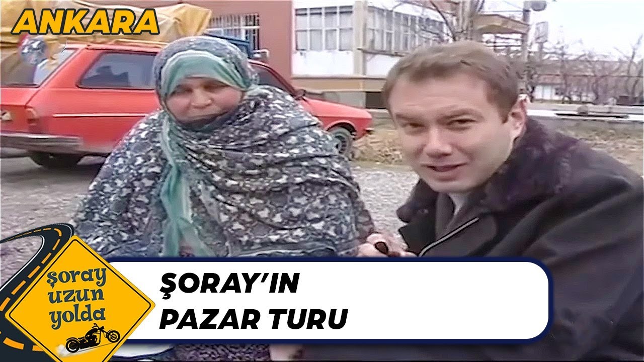 Şoray Beypazarı Turunda - Şoray Uzun Yolda