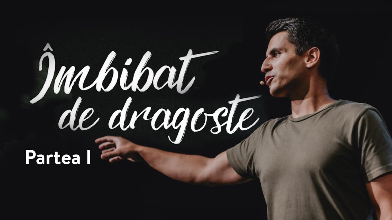 Îmbibat de Dragoste (partea I) | Cristian Mariț | Harvest Timișoara