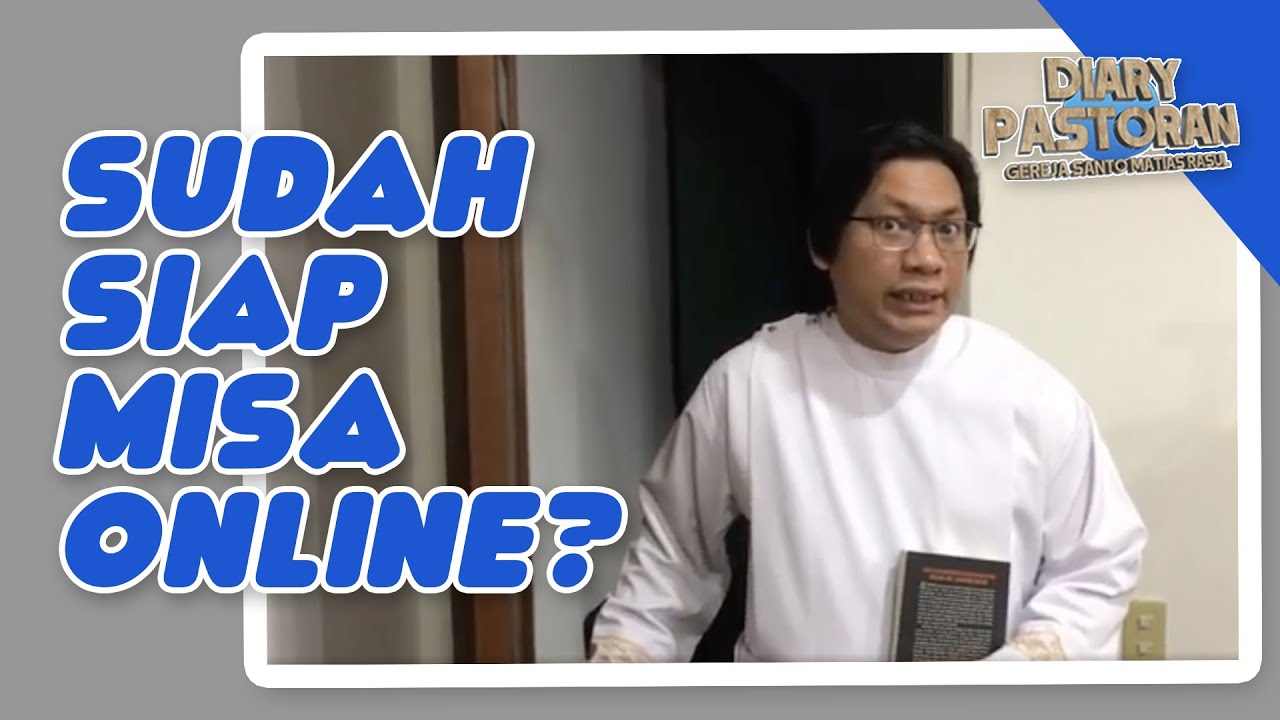 DIARY PASTORAN : Persiapan Misa Daring.