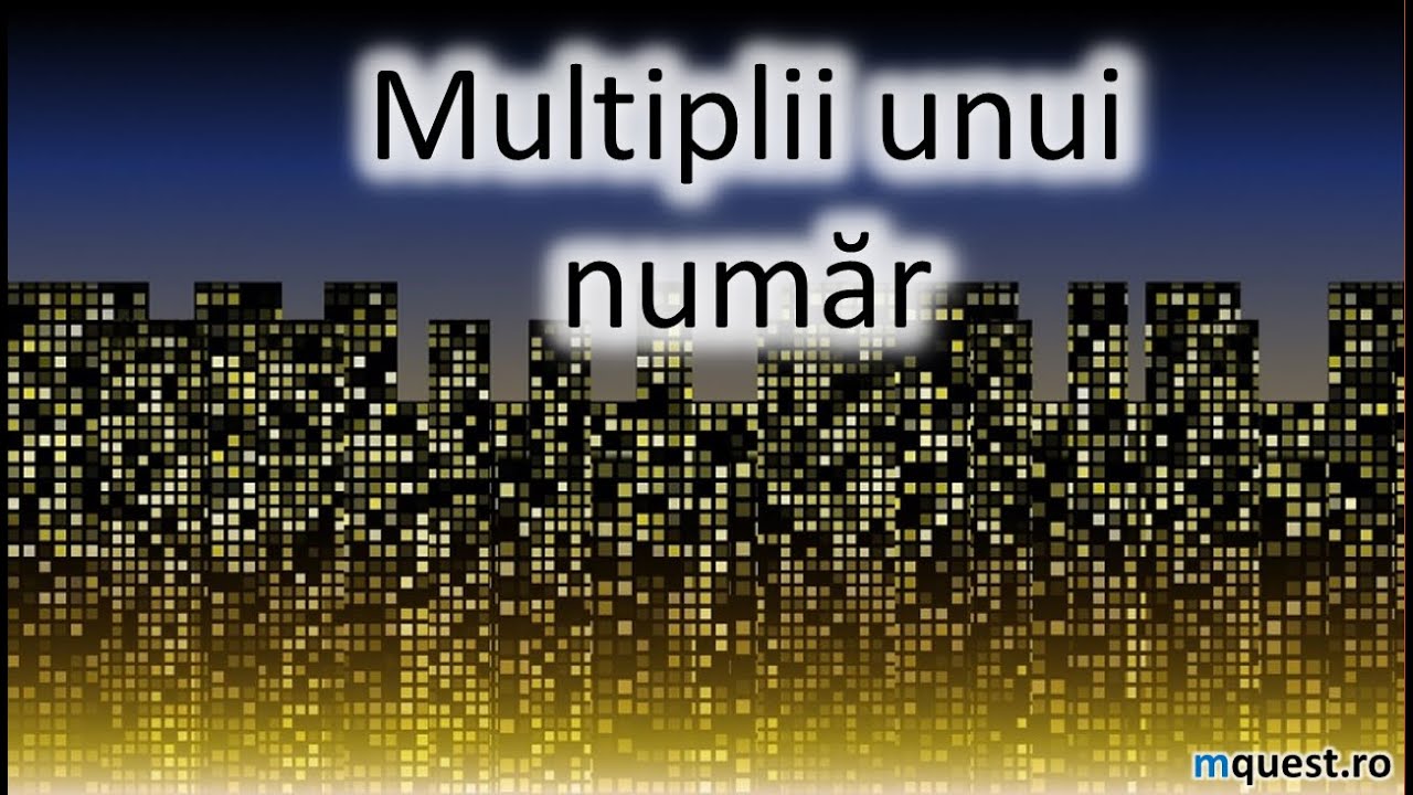 Multiplii unui numar