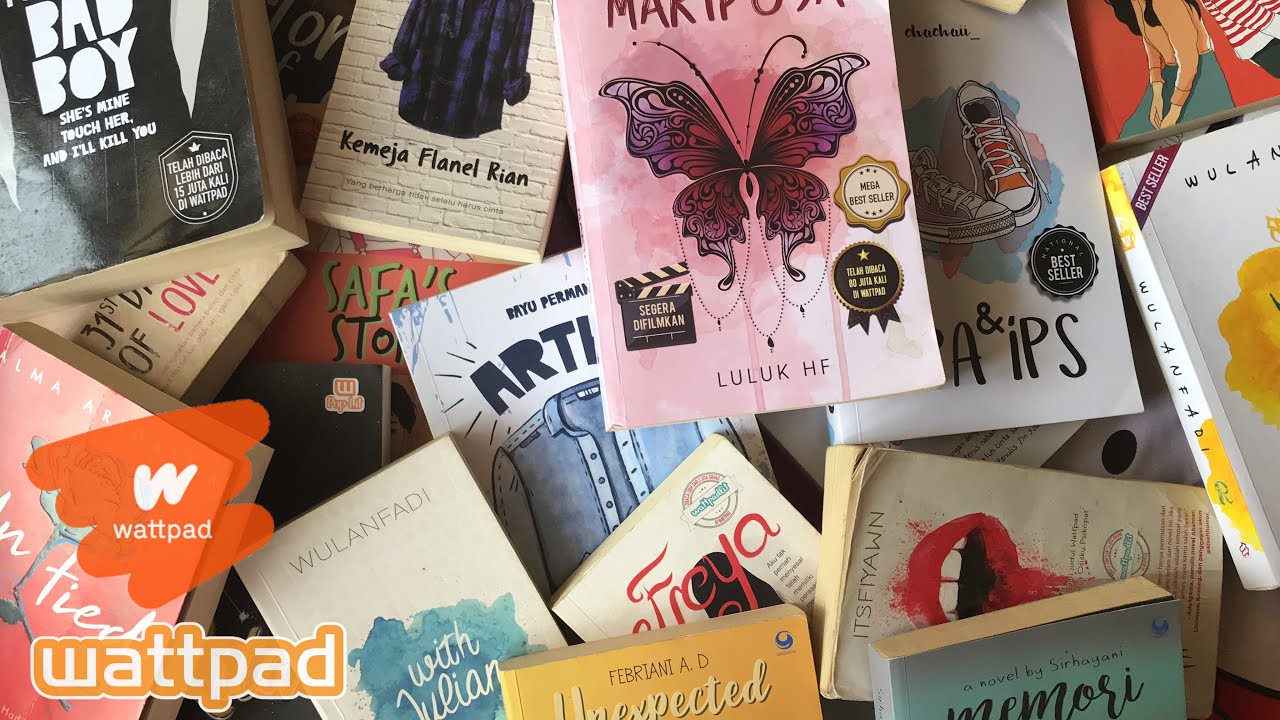 Koleksi Novel Wattpad Dari Tahun 2016 - Sekarang