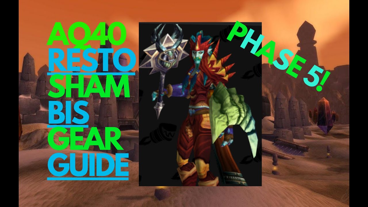 Classic -  Resto Shaman AQ40 BIS GEAR Guide! Phase 5
