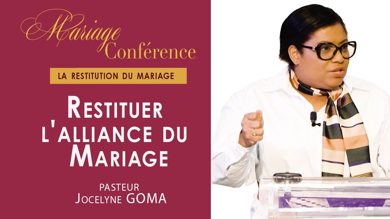 Mariage conférence : La restitution des fiançailles | Pst. Jocelyne Goma