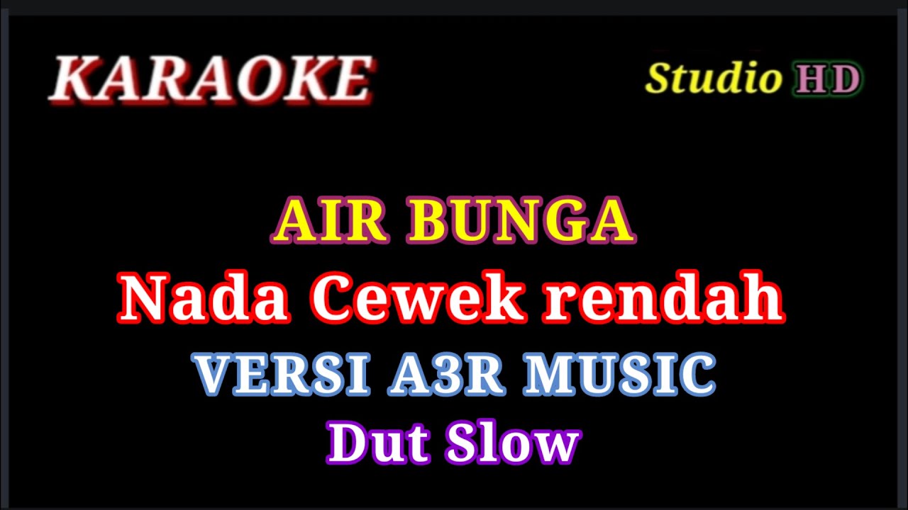 AIR BUNGA KARAOKE // NADA CEWEK RENDAH // VERSI A3R MUSIC // DUT SLOW