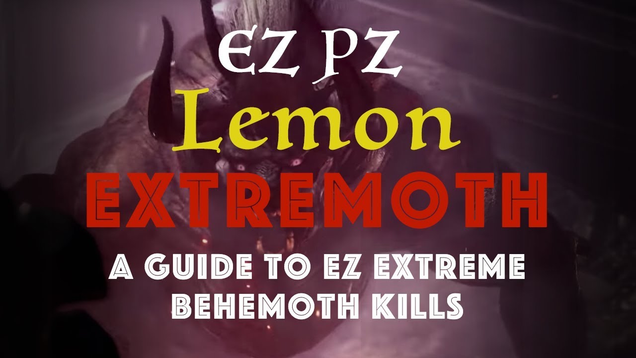 EZPZ Lemon Extremoth: How to beat Extreme Behemoth easily and safely