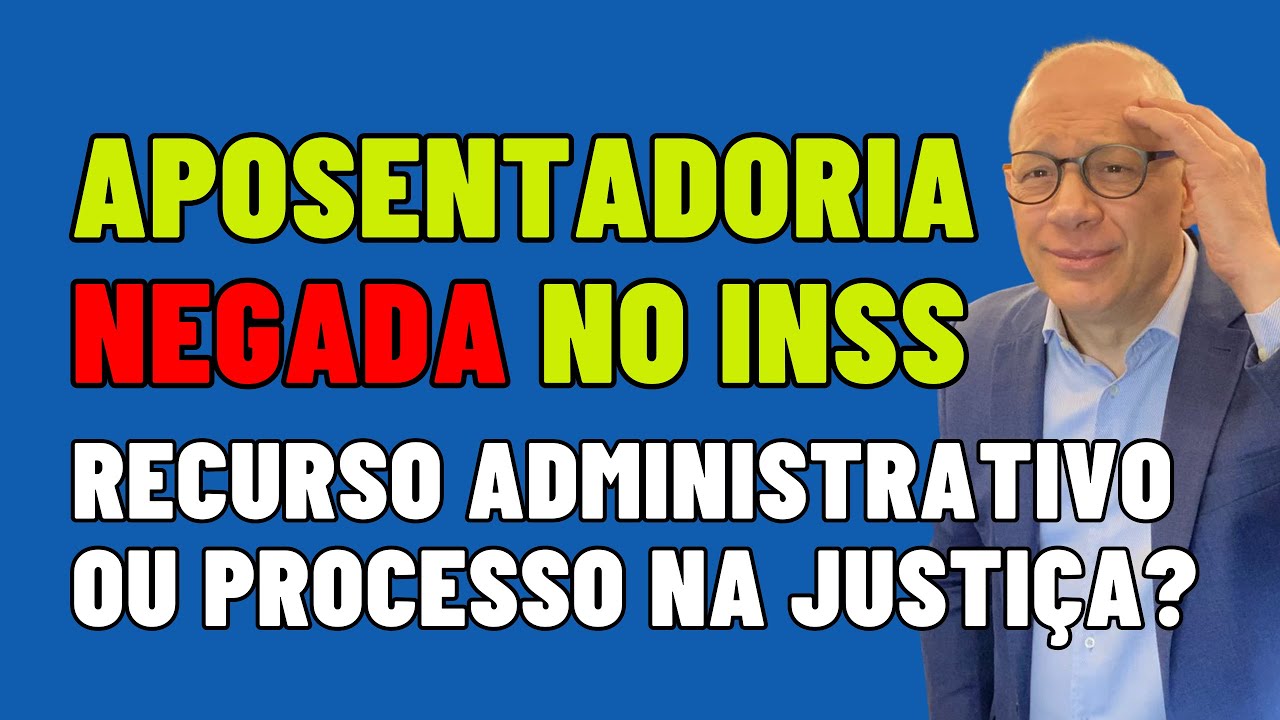 INSS NEGOU: TENTO NA JUSTIÇA OU RECORRO NO INSS?