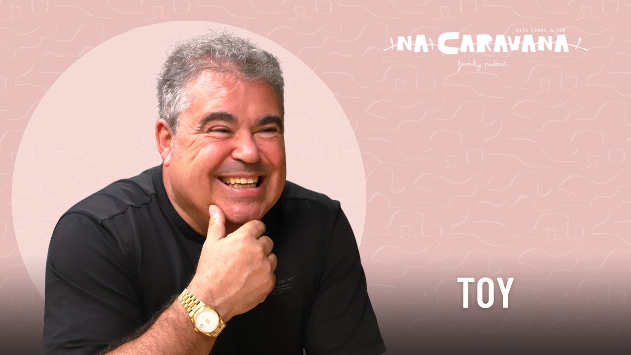 N'A Caravana com Toy #200 Palco aos 5 anos, duas vidas e sem cerveja no congelador