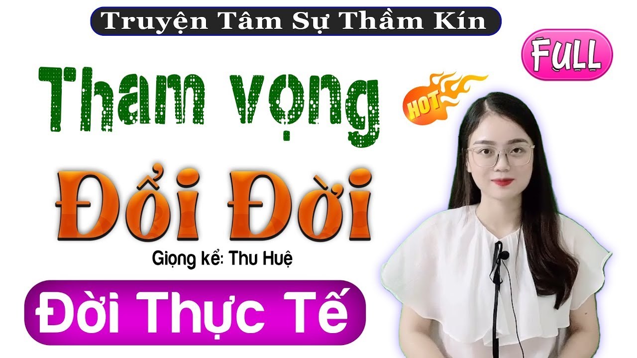 [FULL] Tham Vọng Đổi Đời _ Siêu Phẩm Truyện Hay Việt Nam