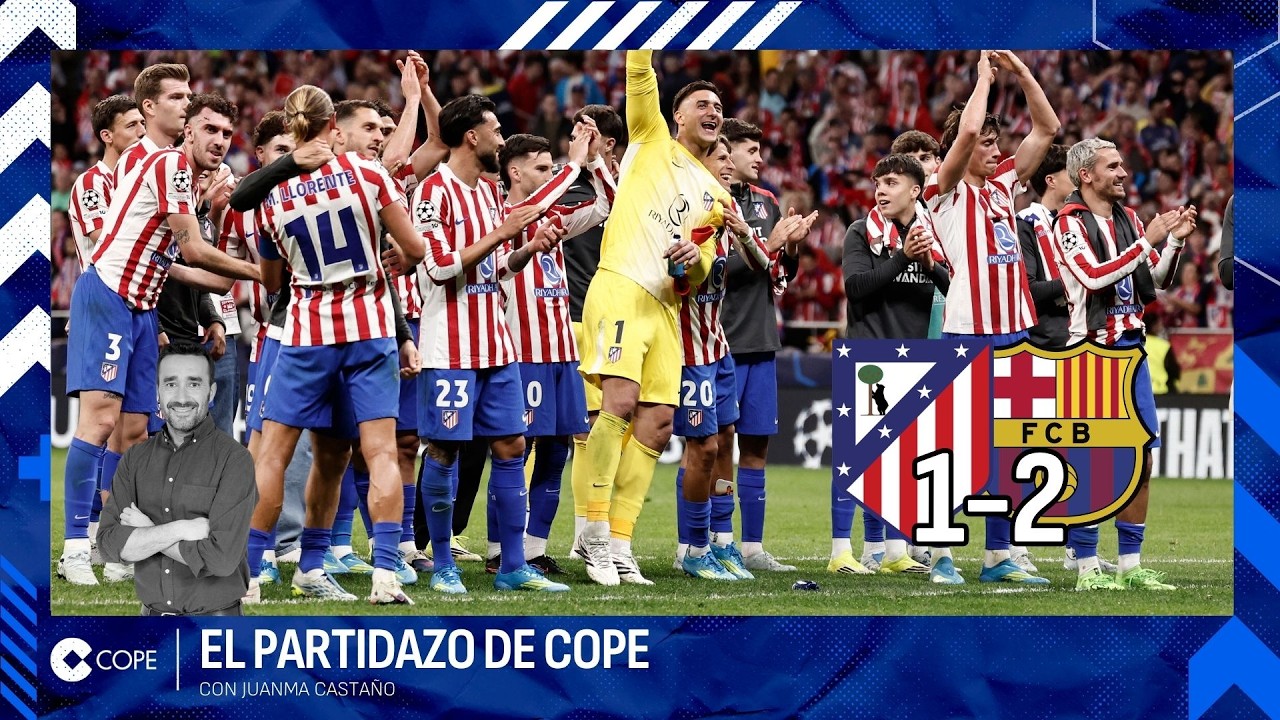 🔴 &iexcl;EL ATLETI, EN LAS SEMIFINALES DE LA CHAMPIONS! I El Partidazo de COPE, con Juanma Casta&ntilde;o