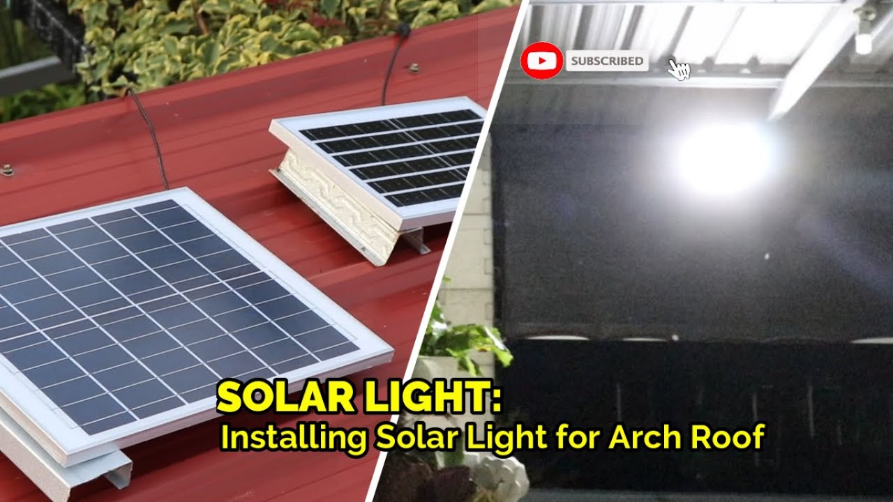 Solar Light: Installing Solar Light for Arch Roof