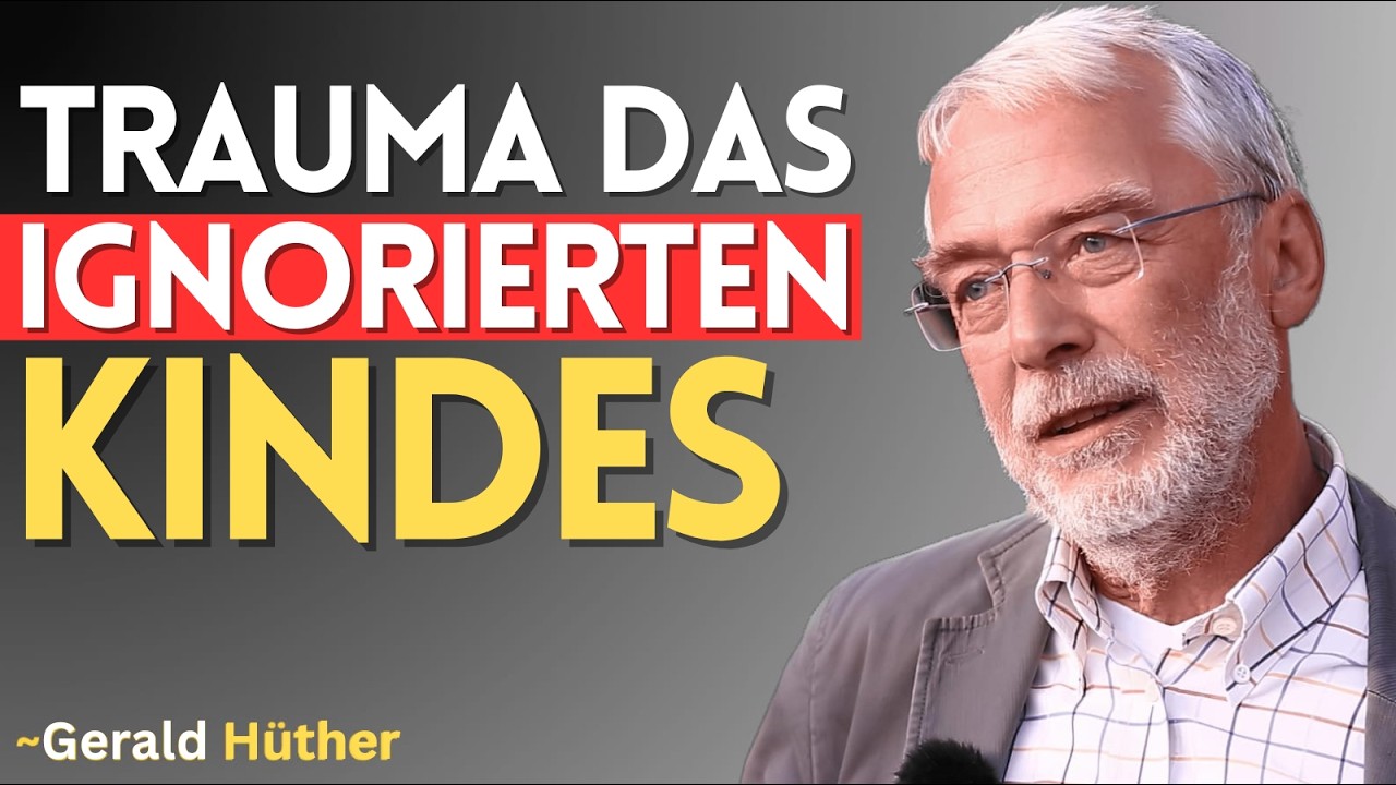 Trauma des ignorierten Kindes | Gerald Hüther