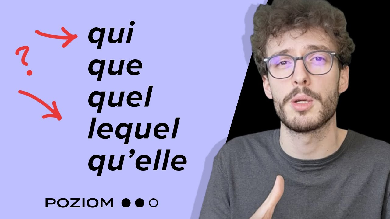 Słowo „który” – Na pewno wiesz które? (Francuski – zaimki que, qui, quel, lequel)