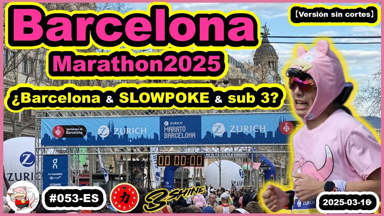 #053-ES [Barcelona Marathon 2025]Barcelona & SLOWPOKE & sub 3?[Uncut version]