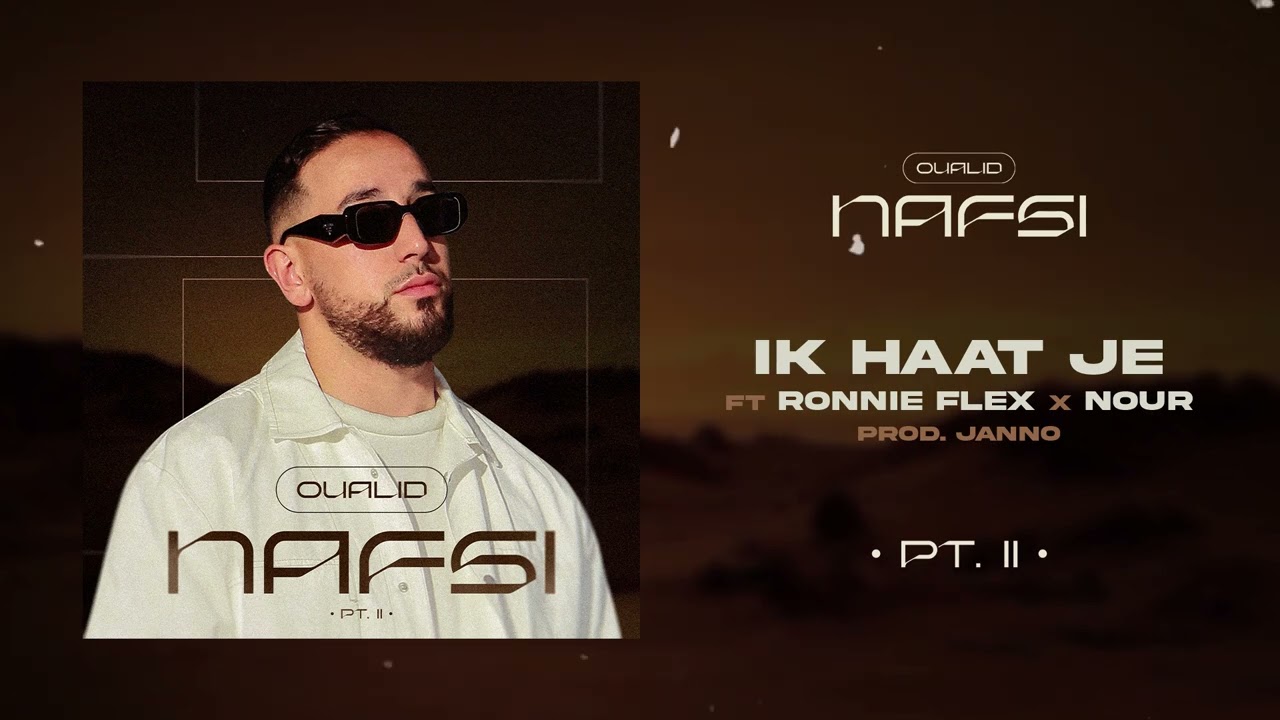 OUALID ft. RONNIE FLEX X NOUR - IK HAAT JE (Official Audio)