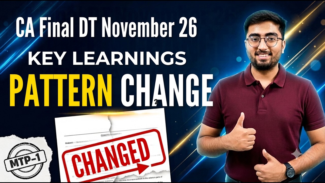 CA Final DT Nov-26 MTP-I | Key Learnings from New Pattern | By CA Rahul Satija