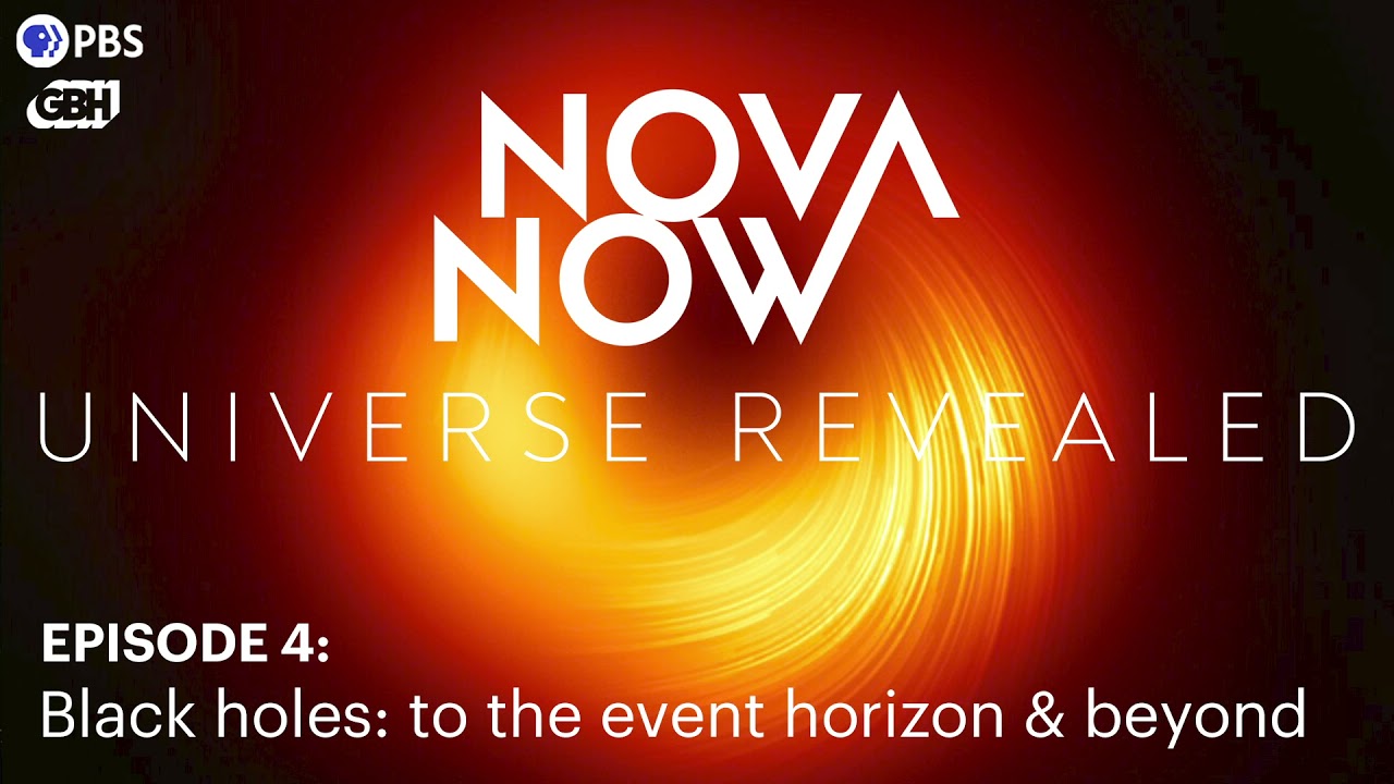 NOVA Now Universe Revealed Podcast Episode I Black Holes: To the Event Horizon and Beyond