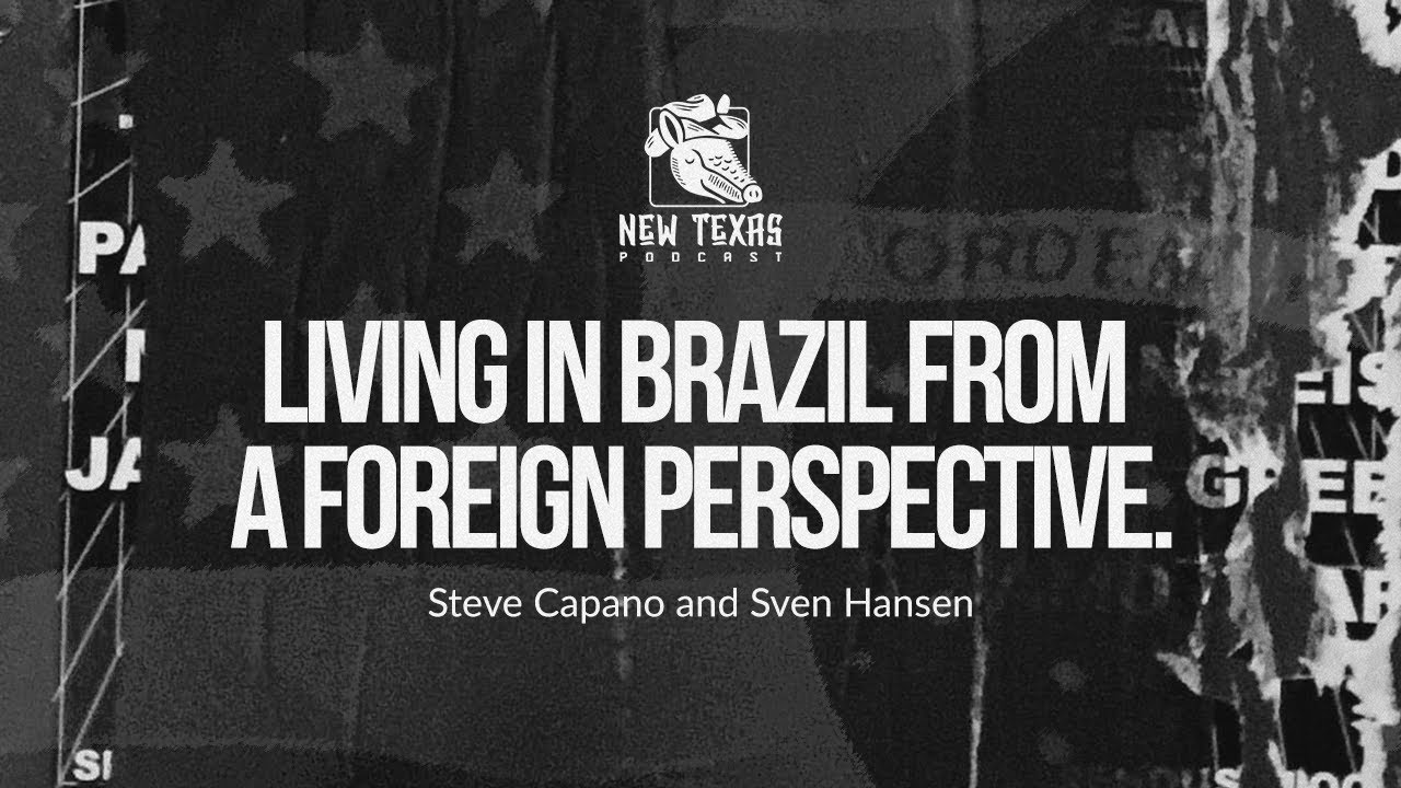 New Texas Podcast | Season II - Episode 01: Living in Brazil from a foreign perspective.