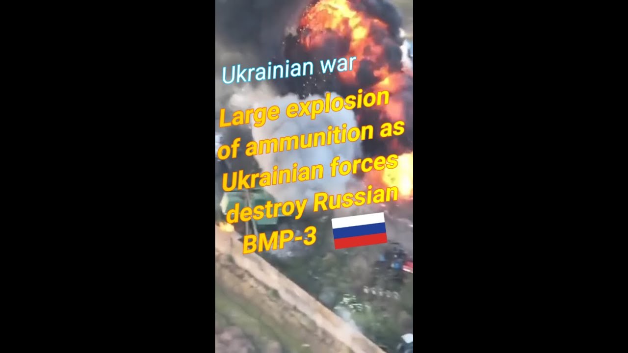 Large explosion of ammunition as Ukrainian forces destroy Russian BMP-3 #shorts