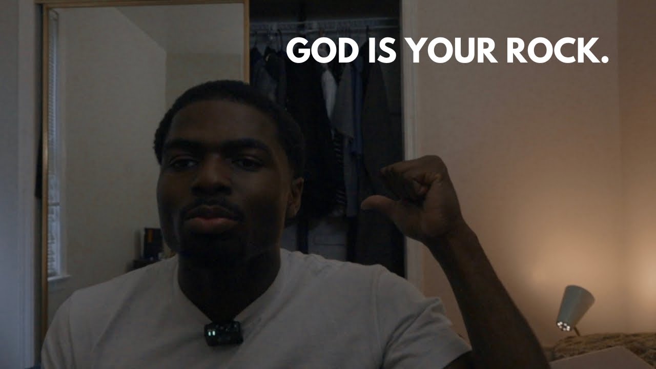 GOD IS YOUR ROCK.