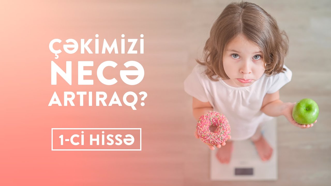 Balamın çəkisi azdır! Çəkini artırmaq üçün nə edə bilərik.