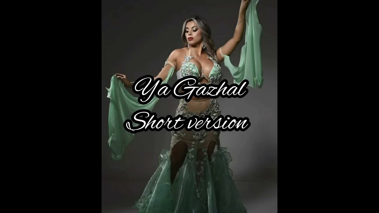 Ya Gazhal - Short version