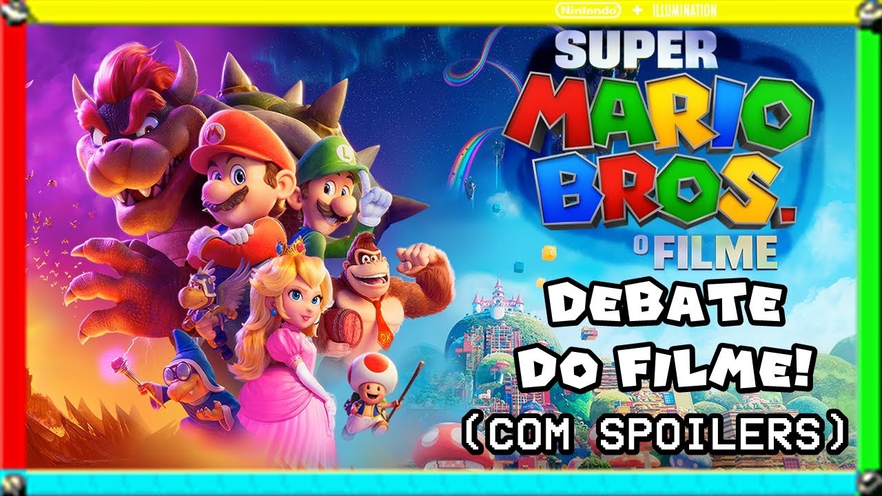 GRANDE DEBATE SOBRE O FILME DO MARIO! (COM SPOILERS)