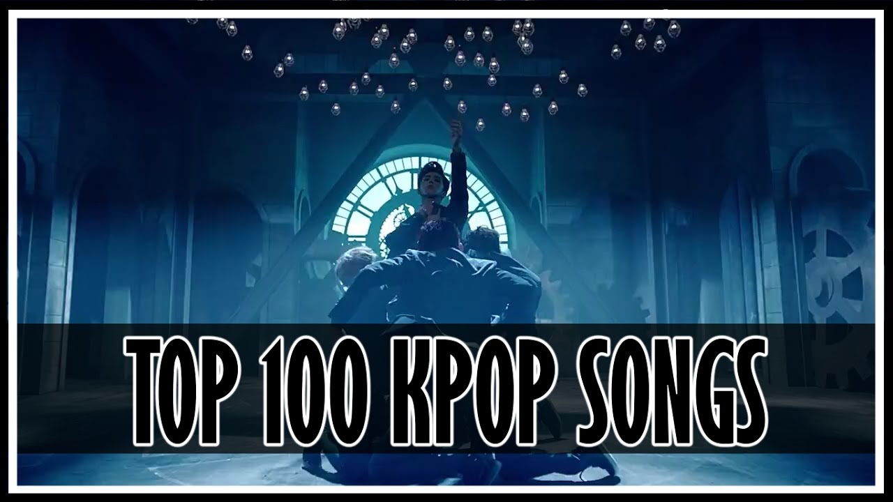 MY TOP 100 K-POP SONGS (MALE) OF ALL TIME