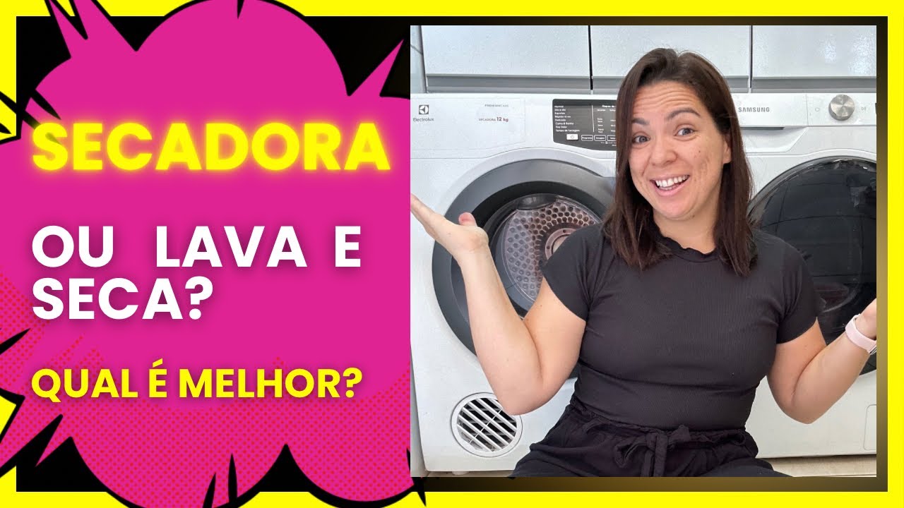 Secadora de Roupas ou Lava e Seca? 🤔 Qual a MELHOR opção? [MINHA OPINIÃO SINCERA!]