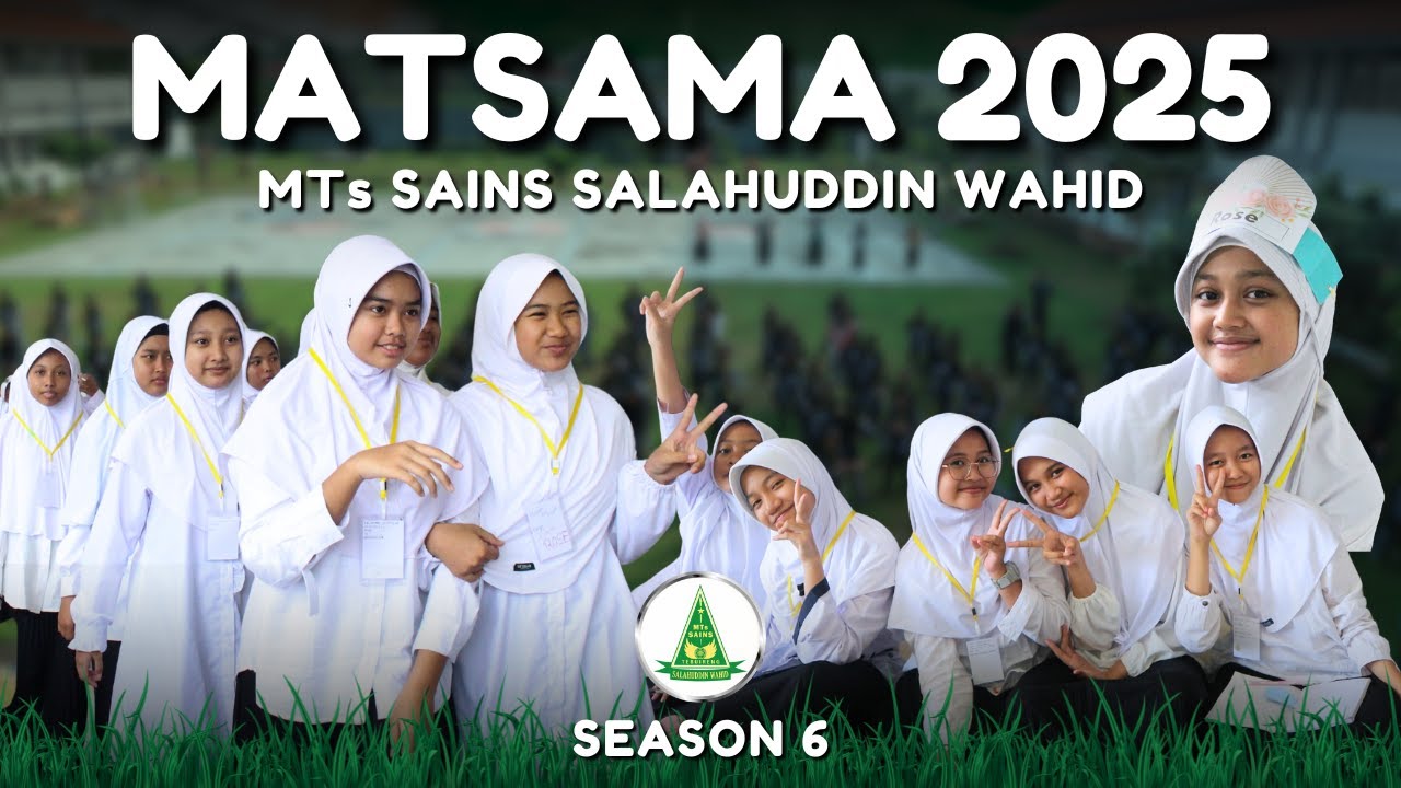 MATSAMA (Masa Ta'aruf Siswa Madrasah) 2025 I MTS SAINS SALAHUDDIN WAHID I VIDEO KOMPILASI